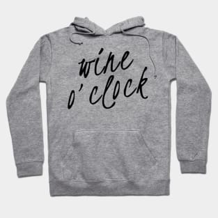 Wine O'Clock. Funny Wine Lover Quote Hoodie